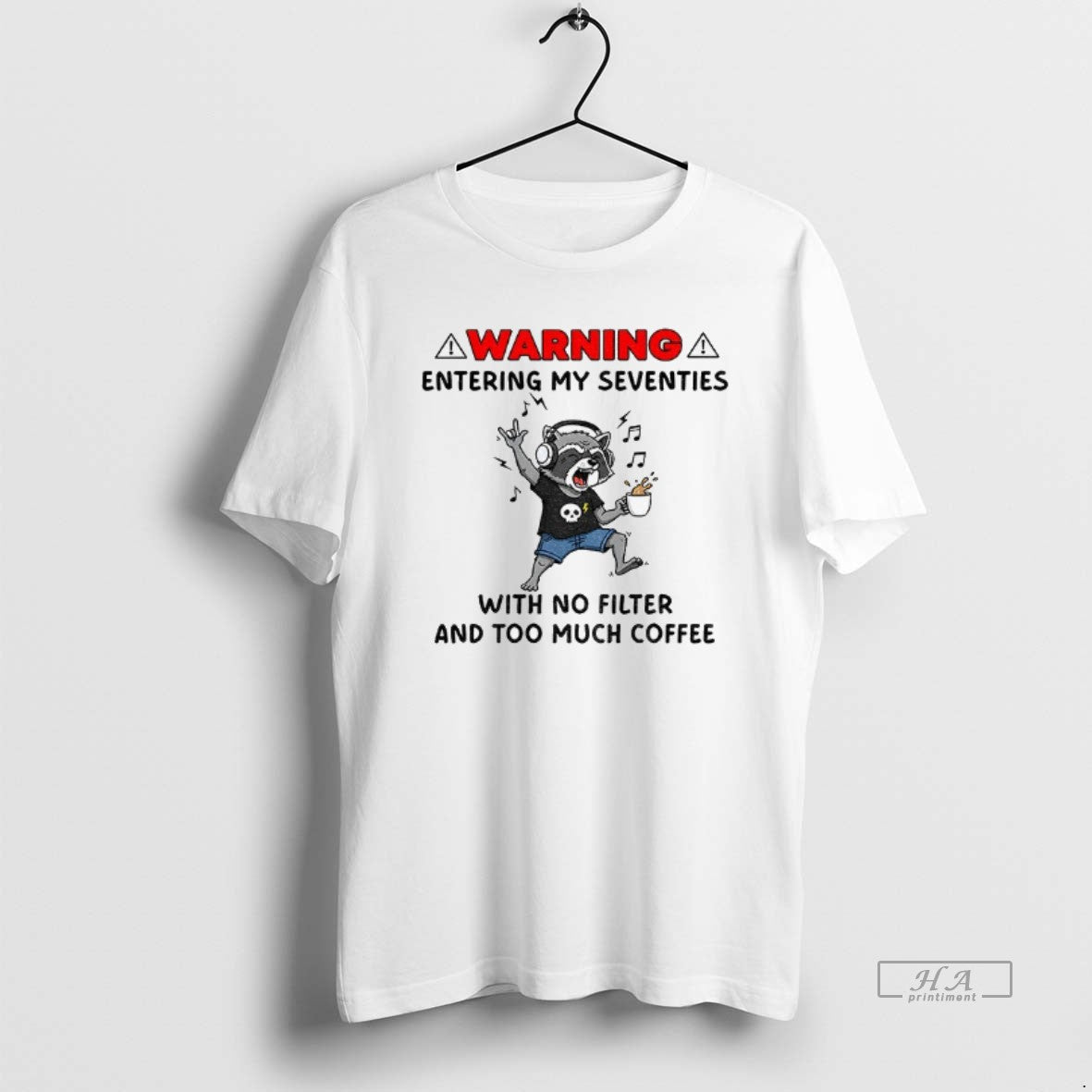 Official Raccoon Drink Coffee Listen Music Warning Entering My Seventies With No Filter And Too