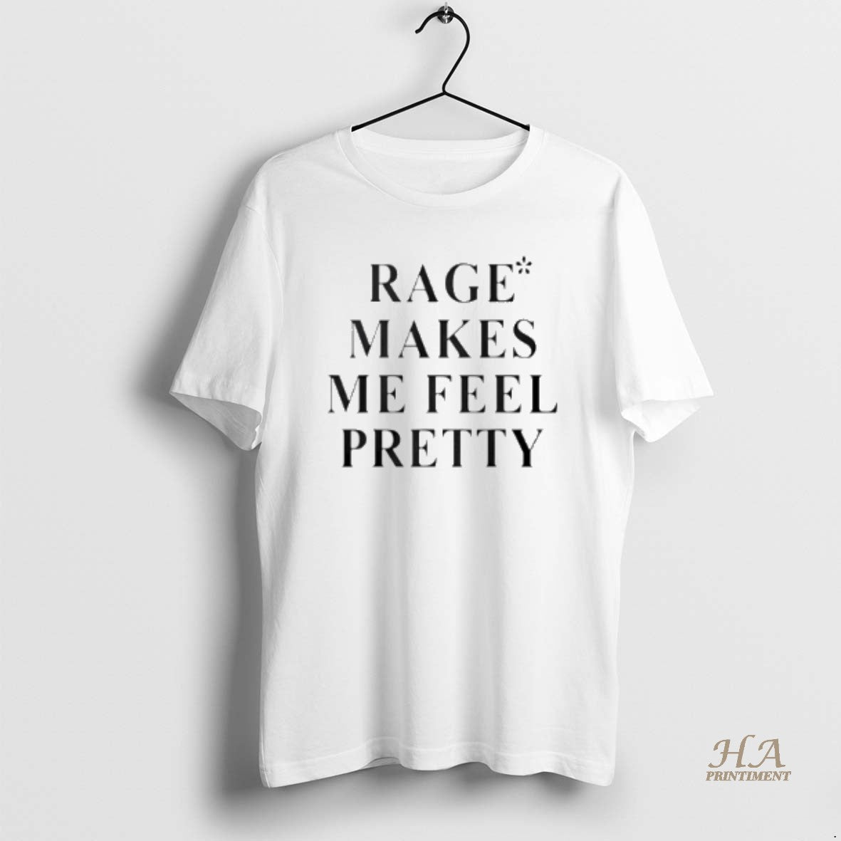 Official Rage Makes Me Feel Pretty