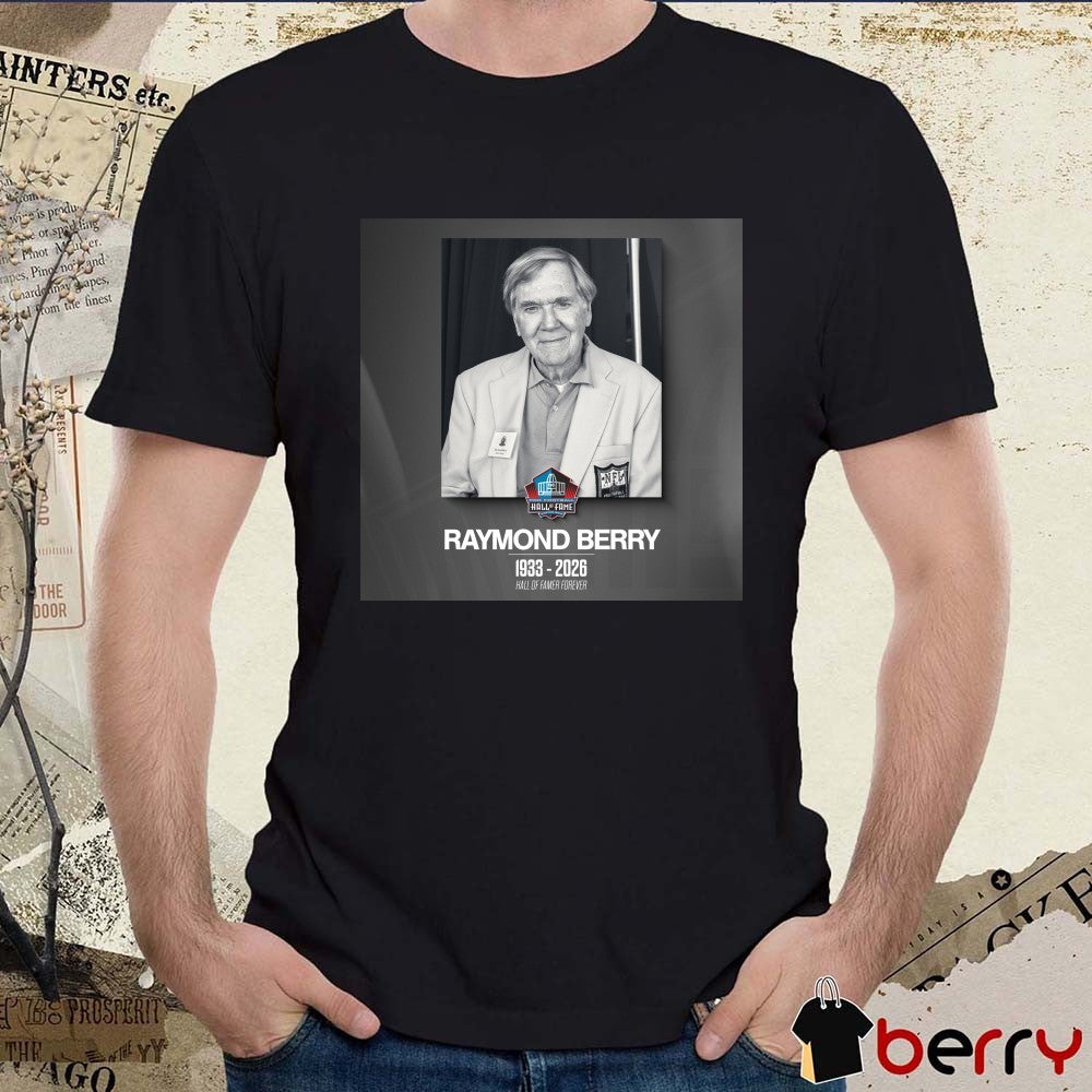 Raymond Berry 1933 – 2026 Hall Of Famer Forever Poster t-shirt