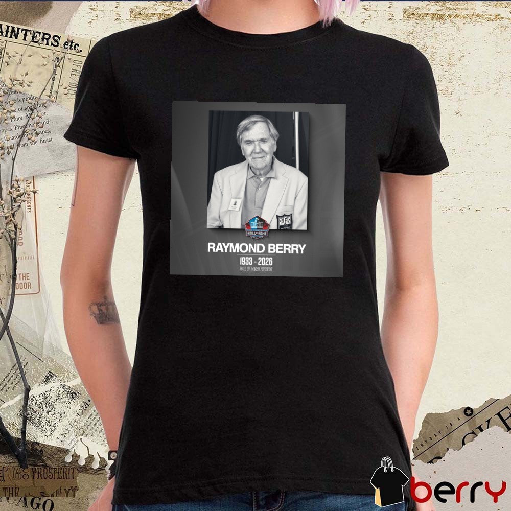 Raymond Berry 1933 – 2026 Hall Of Famer Forever Poster t-shirt
