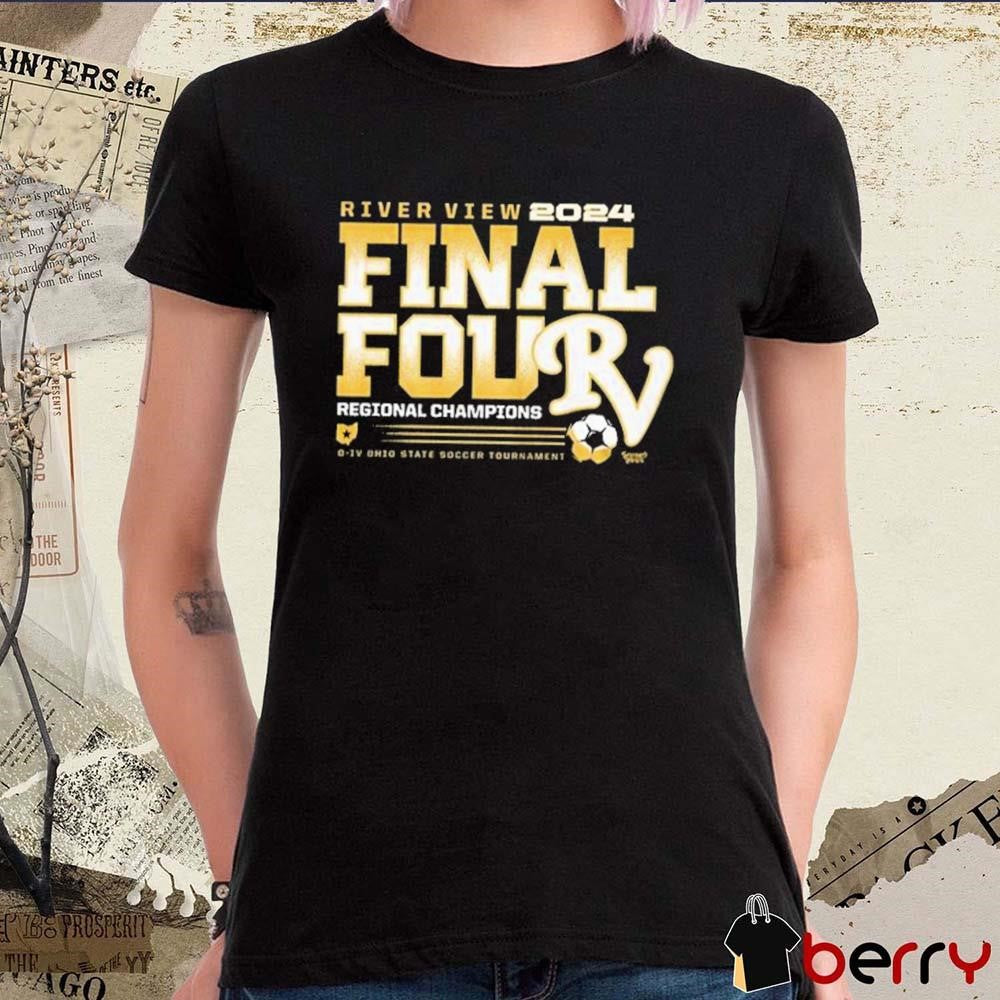 River View 2024 Final Four Regional Champions Ohio Soccer Tournament t-shirt