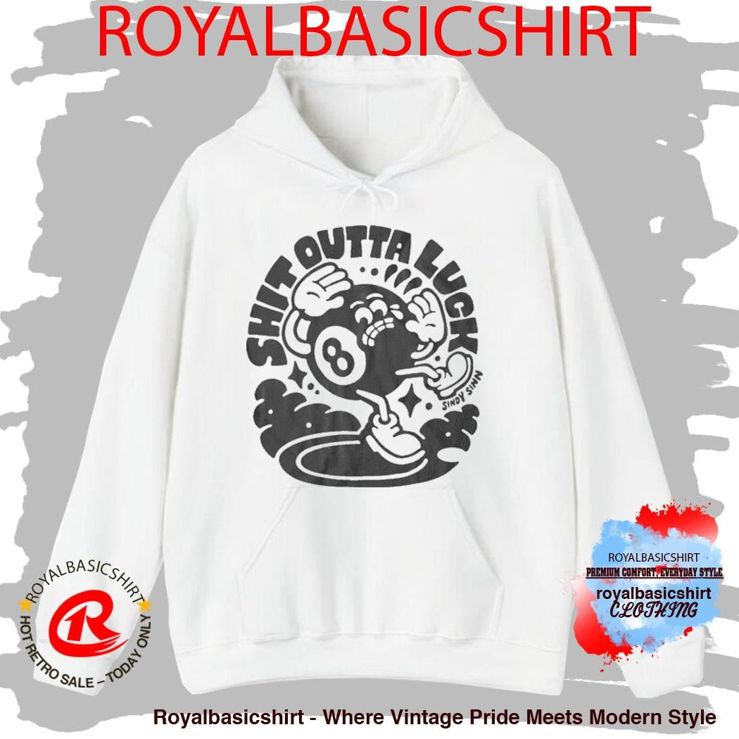 Shit Outta Luck Sindy Sinn Shirt