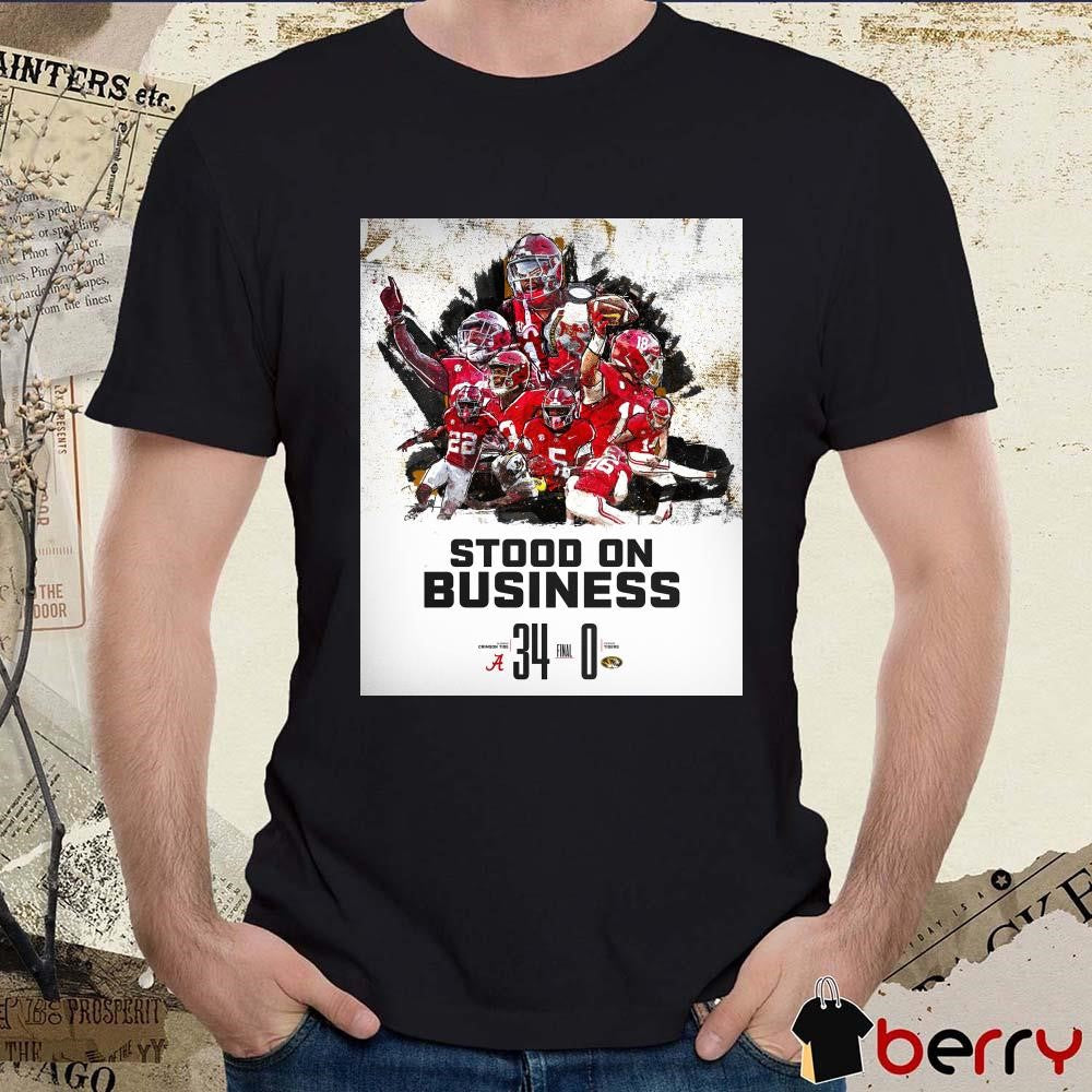 Stood On Business Final Alabama Crimson Tide 34 – 0 Missouri Tigers Poster t-shirt