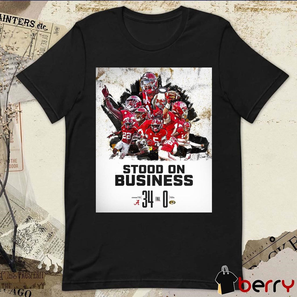 Stood On Business Final Alabama Crimson Tide 34 – 0 Missouri Tigers Poster t-shirt