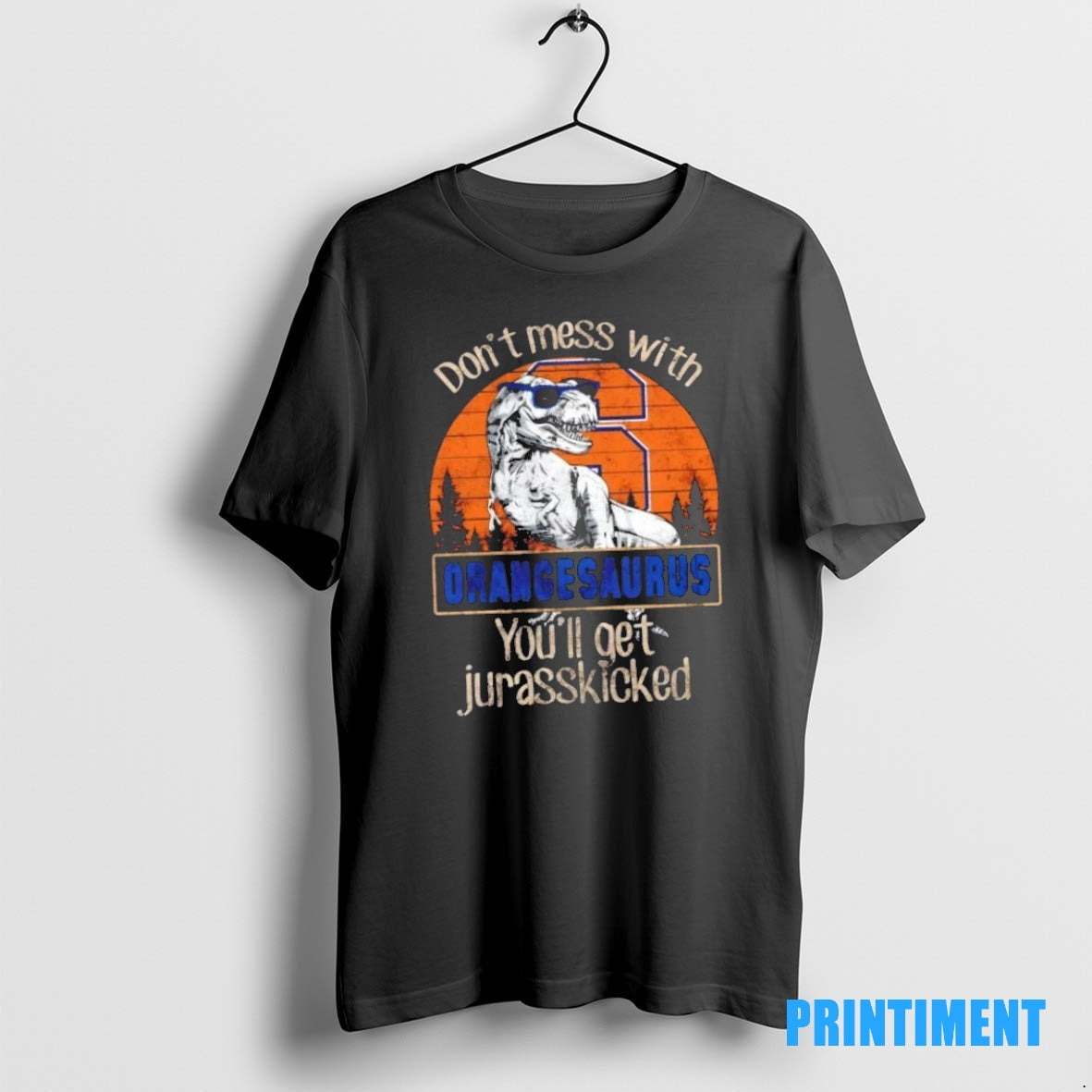 Official Syracuse Orange Dont Mess With Orangesaurus Youll Get Jurasskicked Tee Sweater
