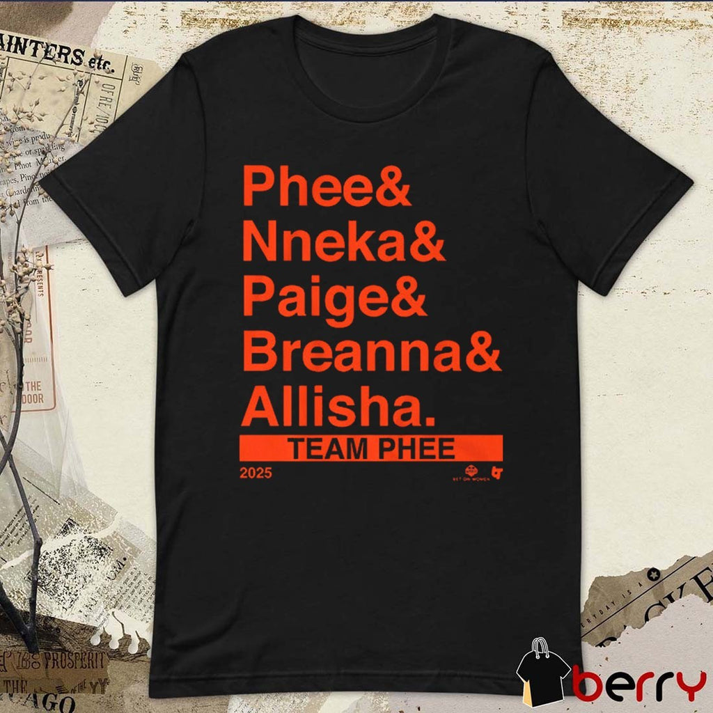 Team Phee Lineup Ampersand 2025 Phee and Nneka and Paige and Breanna and Allisha t-shirt