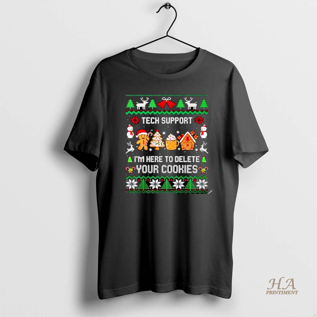 Official Tech Support Im Here To Delete Your Cookies Christmas Christmas