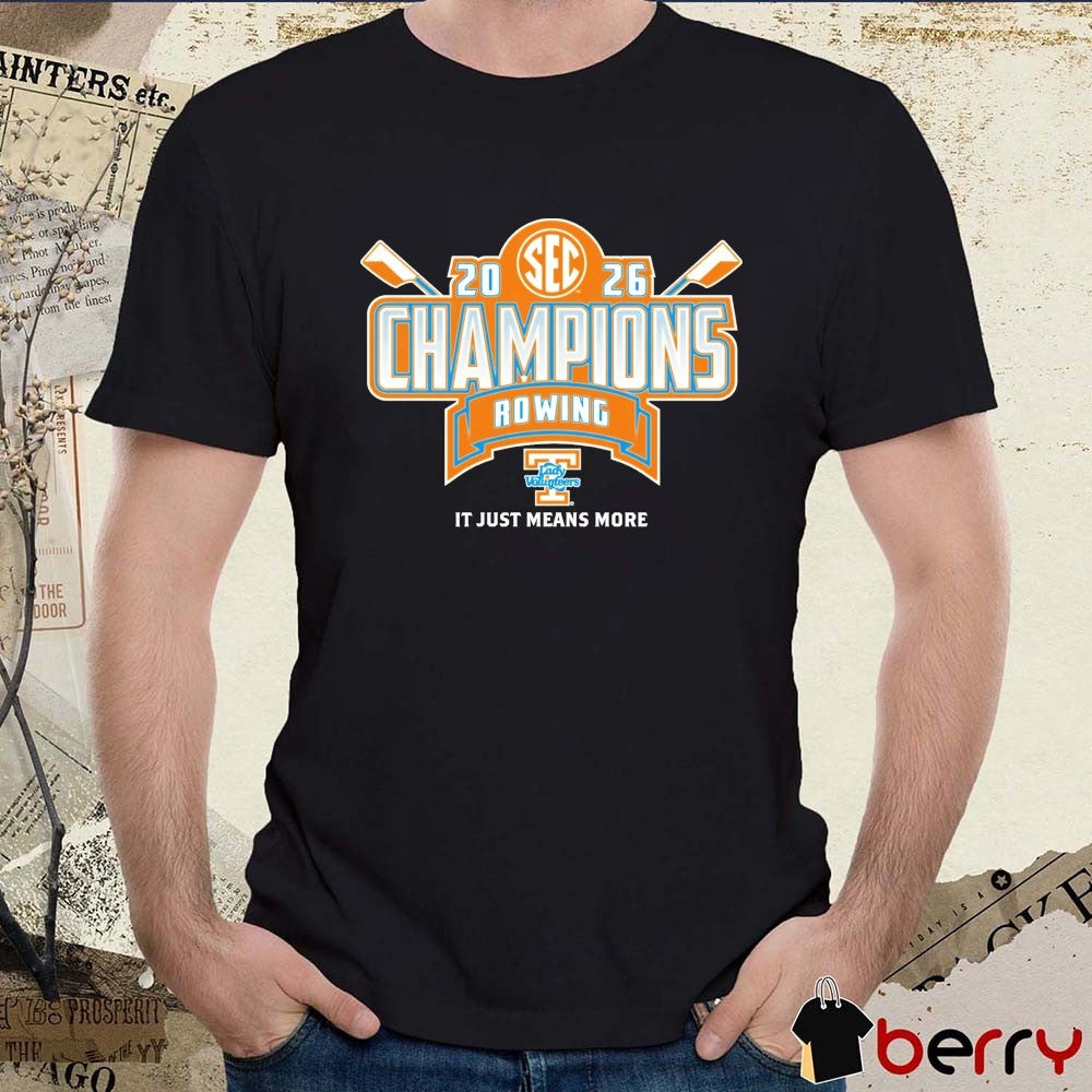 Tennessee Lady Volunteers 2026 SEC Rowing Champions It Just Means More Locker Room t-shirt