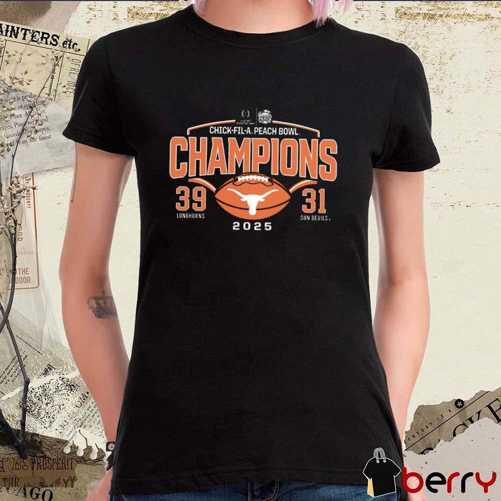 Texas Longhorns 2025 College Football Playoff Chick-Fil-A Peach Bowl Champions Longhorn Vs Sun Devils 39-31 Score Victory Ahead NCAA t-shirt