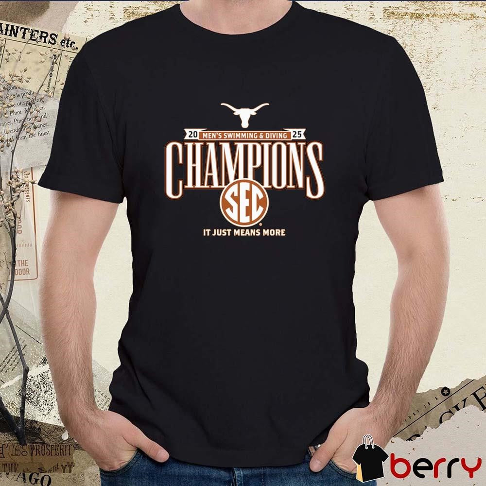 Texas Longhorns 2025 SEC Men’s Swimming and Diving Conference Champions It Just Means More NCAA t-shirt