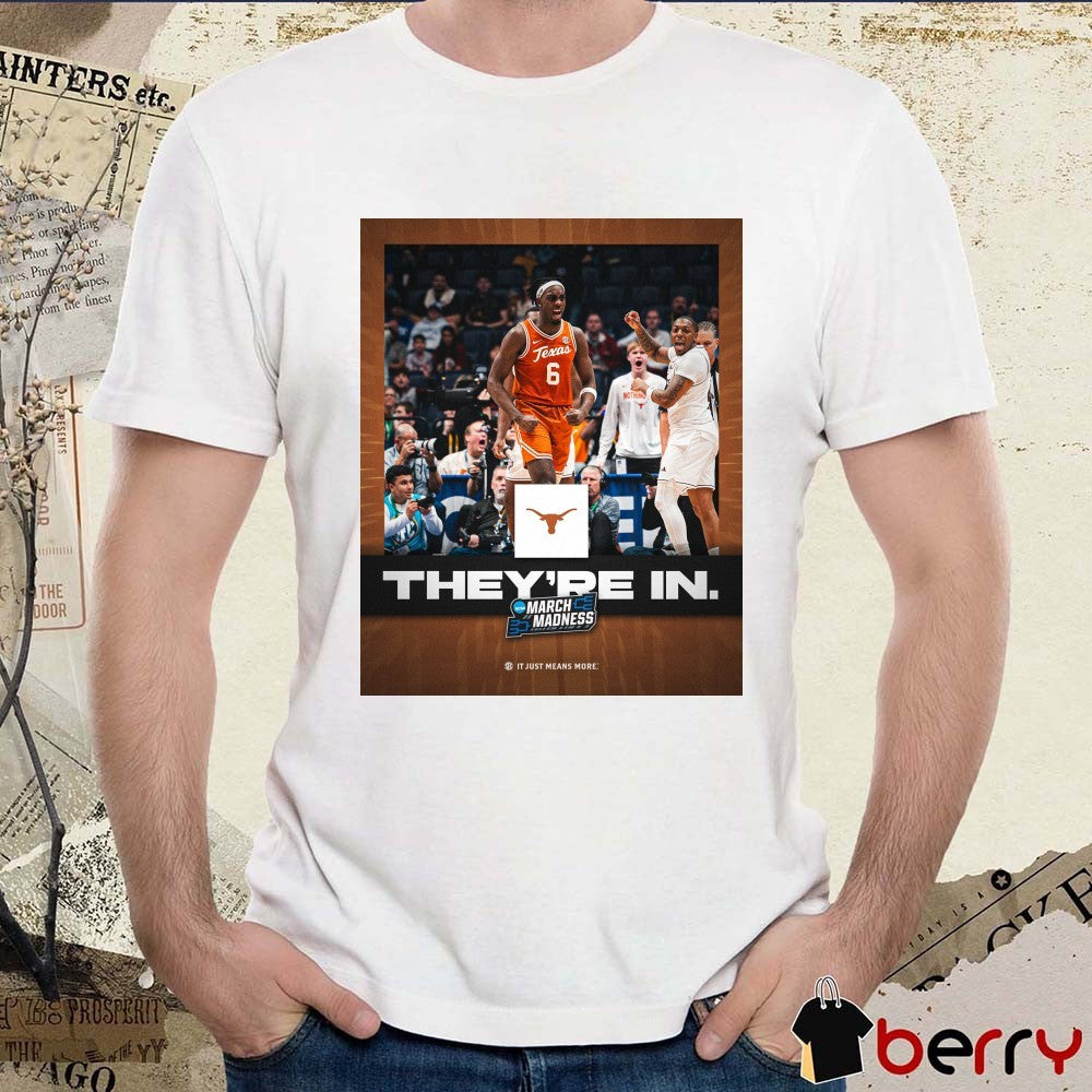 Texas Longhorns men’s basketball They’re In 2025 SEC March Madness It Just means More Poster t-shirt