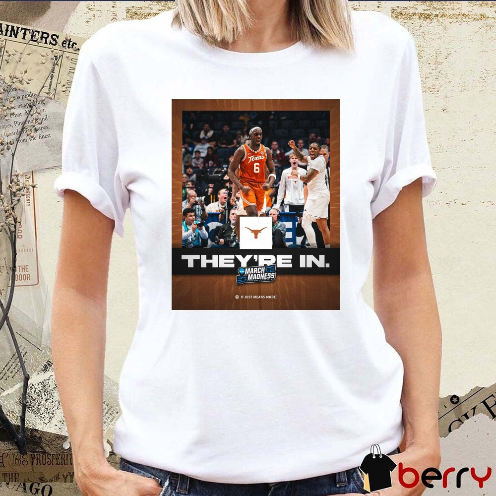 Texas Longhorns men’s basketball They’re In 2025 SEC March Madness It Just means More Poster t-shirt