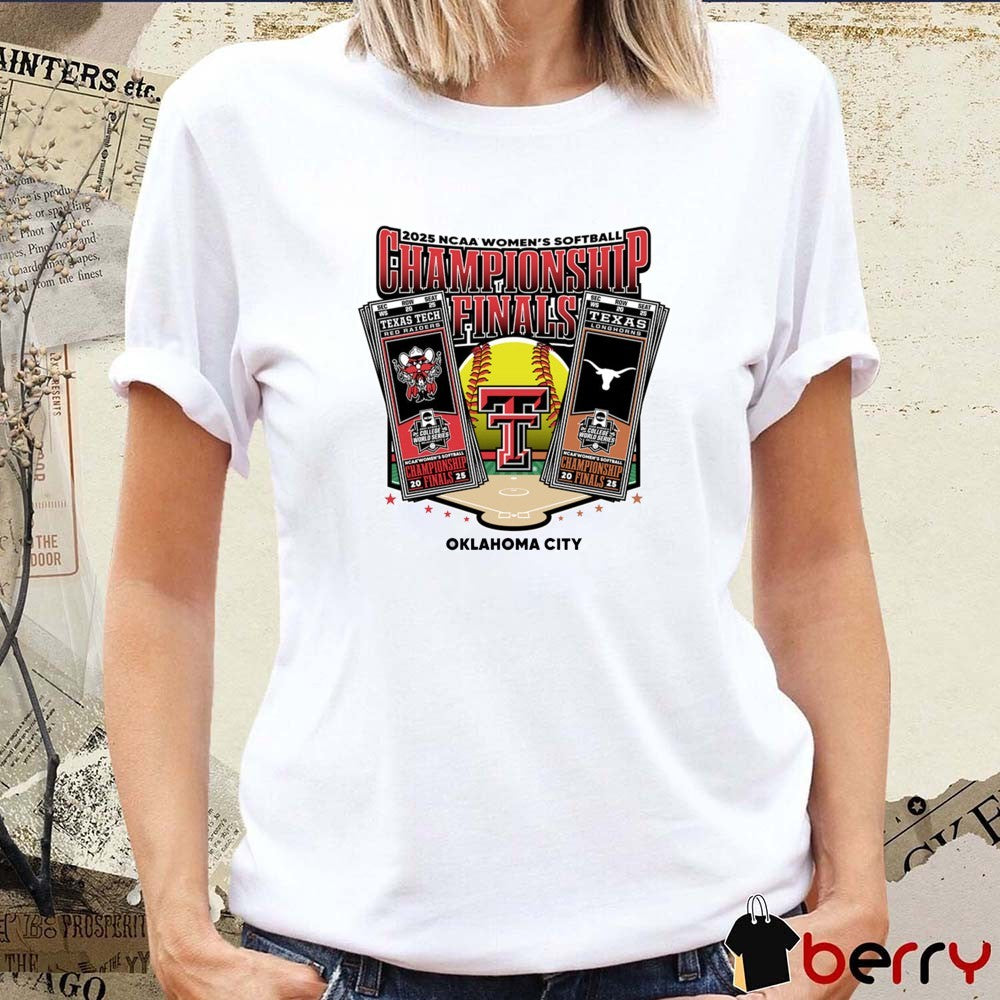 Texas Tech Red Raiders Vs Texas Longhorns 2025 NCAA Softball College World Series Championship Finals Tickets Oklahoma City t-shirt