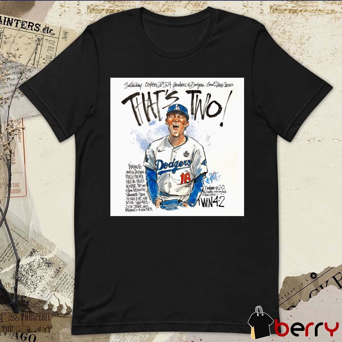 That’s Two Yoshinobu Yamamoto And The Dodgers Really Seem To Have The Yanks Number Paint Poster t-shirt