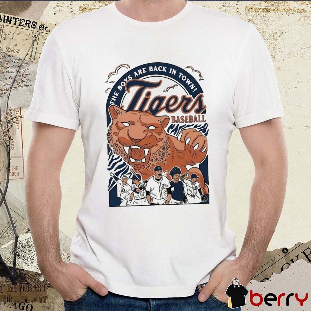 The Boys Are Back in Town Tigers Baseball Detroit Tigers MLB t-shirt