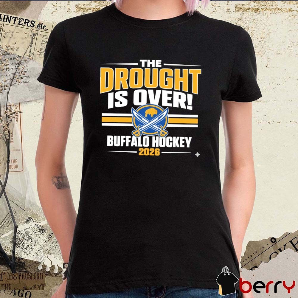 The Drought Is Over Buffalo Sabres Hockey 2026 t-shirt