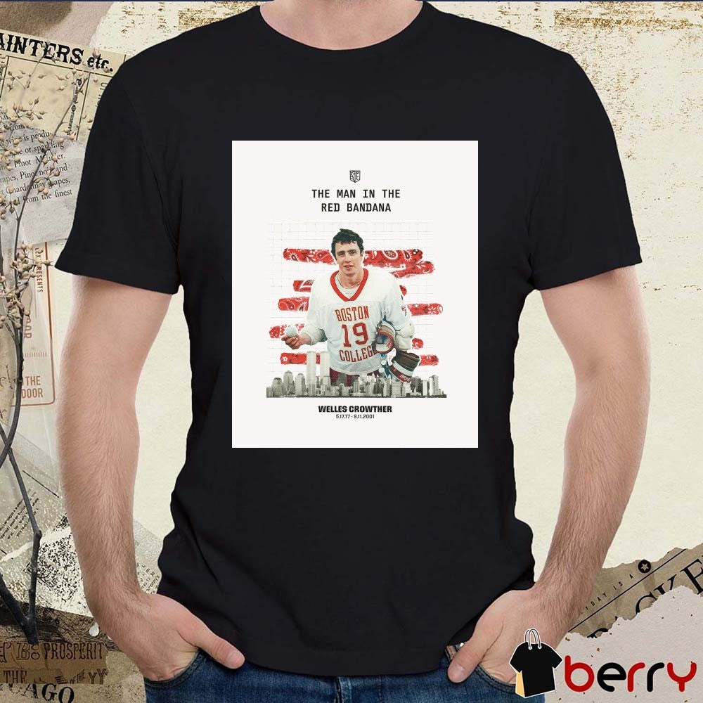 The Man In The Red Bandana Welles Crowther 5.17.77-9.11.2001 Poster t-shirt