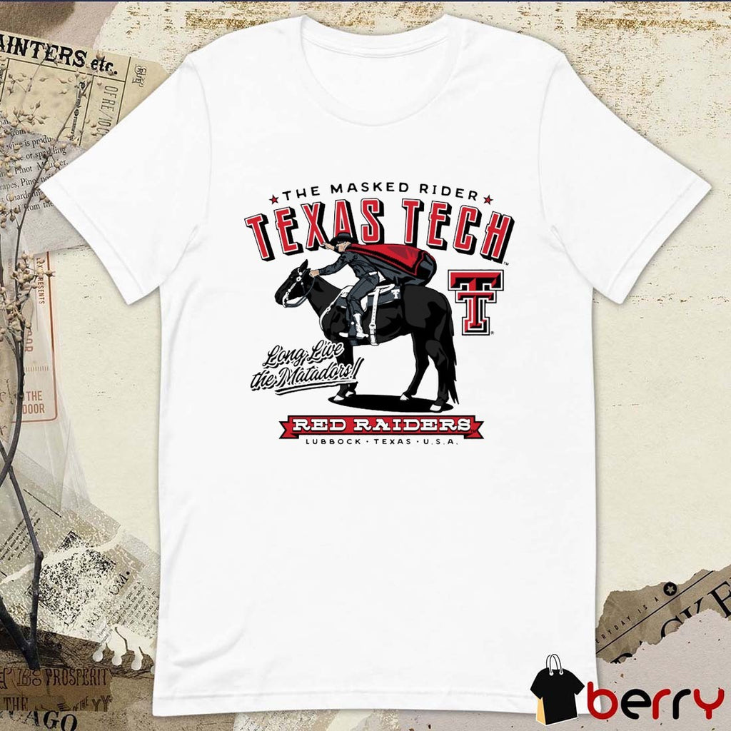The Masked Rider Texas Tech Red Raiders Long Live The Matadors Lubbock Texas USA Fast And Fearless t-shirt