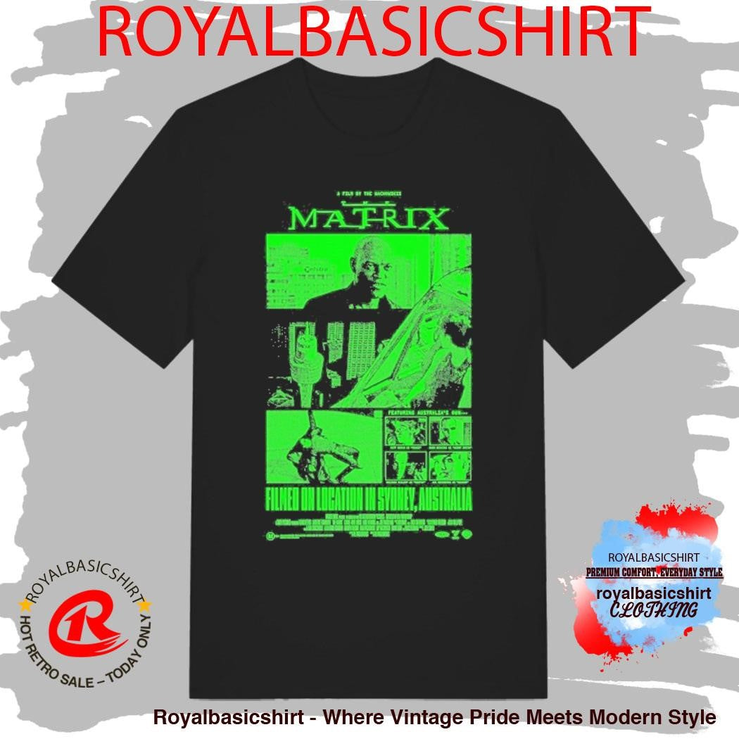 The Matrix Filmed On Location In Sydney Australia Shirt