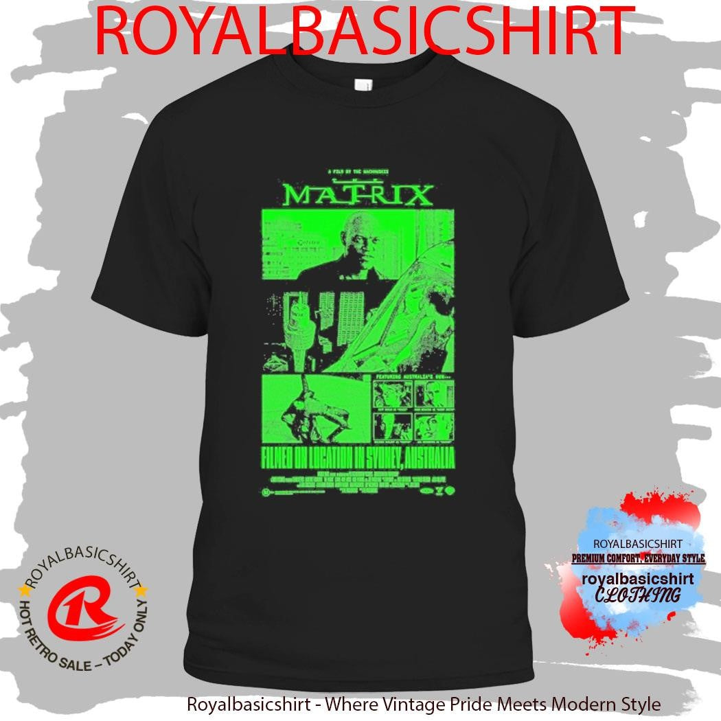 The Matrix Filmed On Location In Sydney Australia Shirt