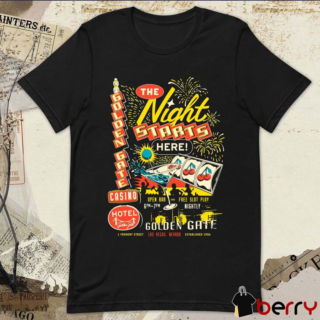 The Night Starts Here Golden Gate Hotel and Casino in Las Vegas Fremont Street t-shirt