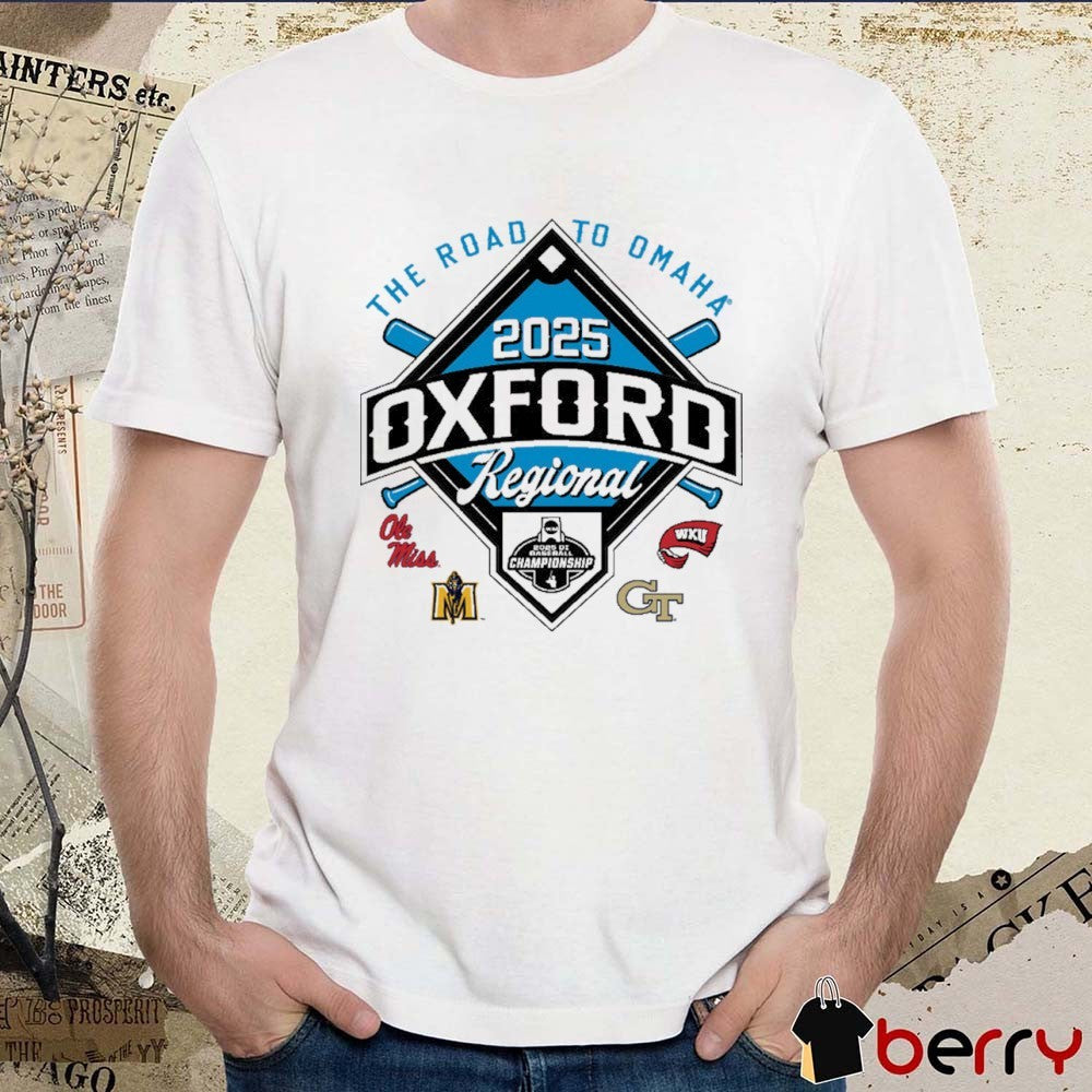 The Road To Omaha 4-Team Oxford Regional 2025 NCAA DI Baseball Championship Ole Miss Murray State WKU Georgia Tech t-shirt