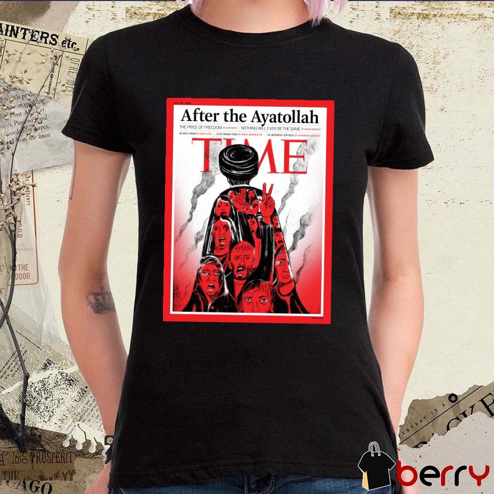 Time After The Ayatollah The Price Of Freedom Nothing Will Ever Be The Same 2026 Poster t-shirt