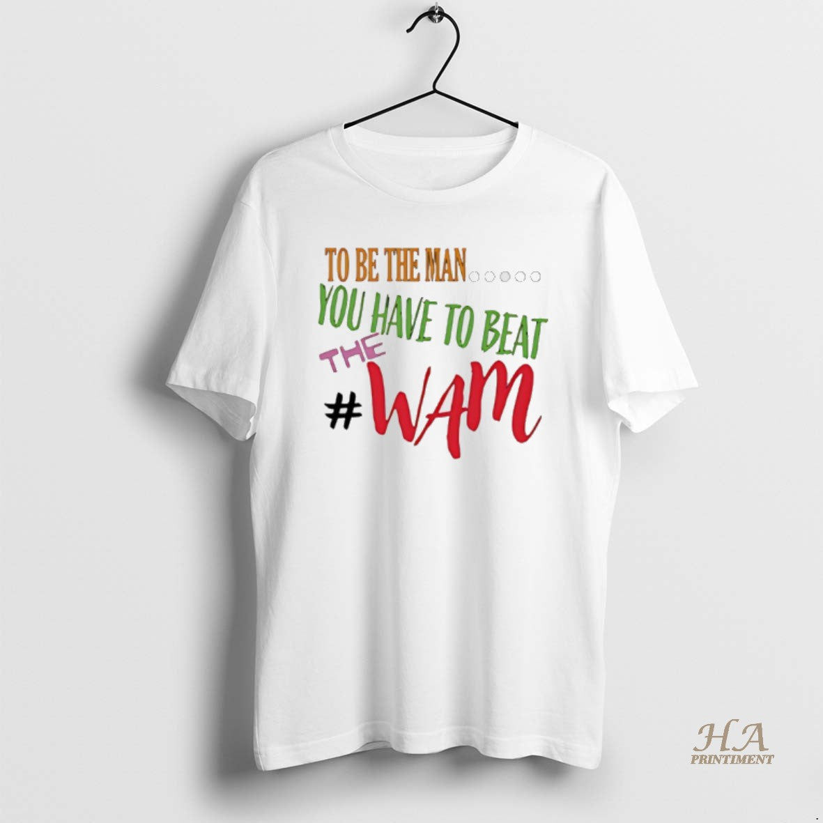 Official To Be The Man You Have To Beat The Wam