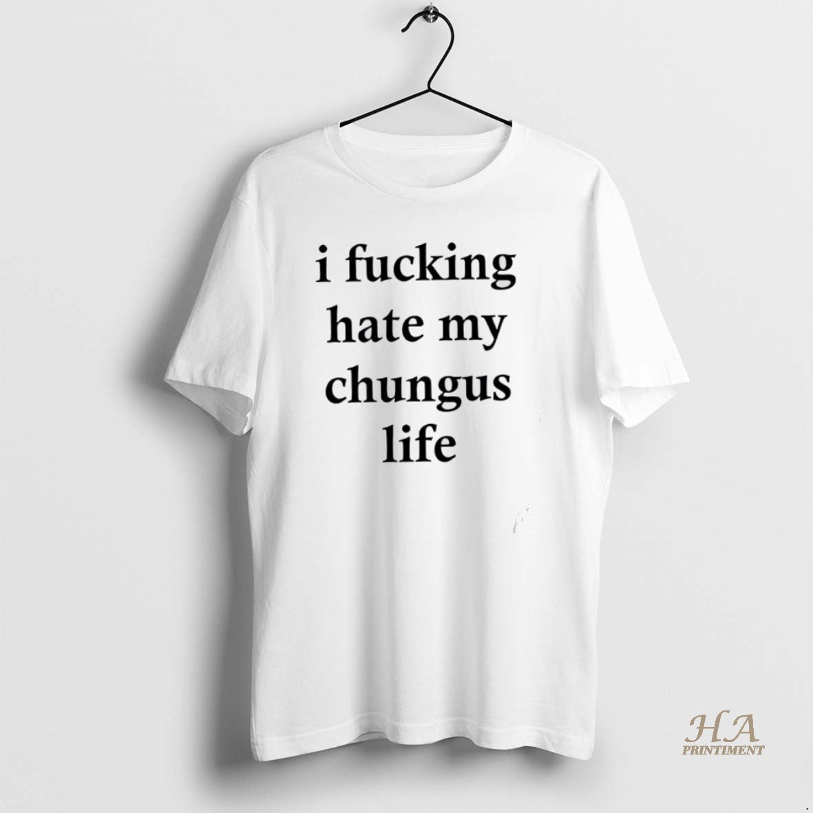 Official Top I Fucking Hate My Chungus Life