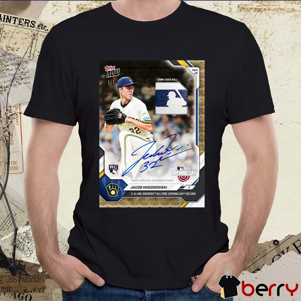 Topps Jacob Misiorowski 11 KS Are Brewers All-time Opening Day Record Poster t-shirt