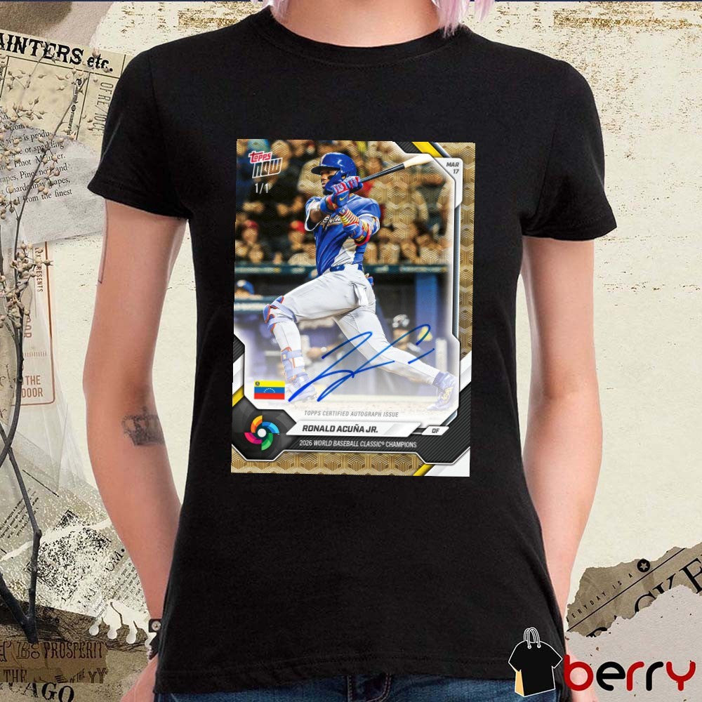Topps Now Ronald Acuna Jr. 2026 World Baseball Classic Champions Signature Poster t-shirt