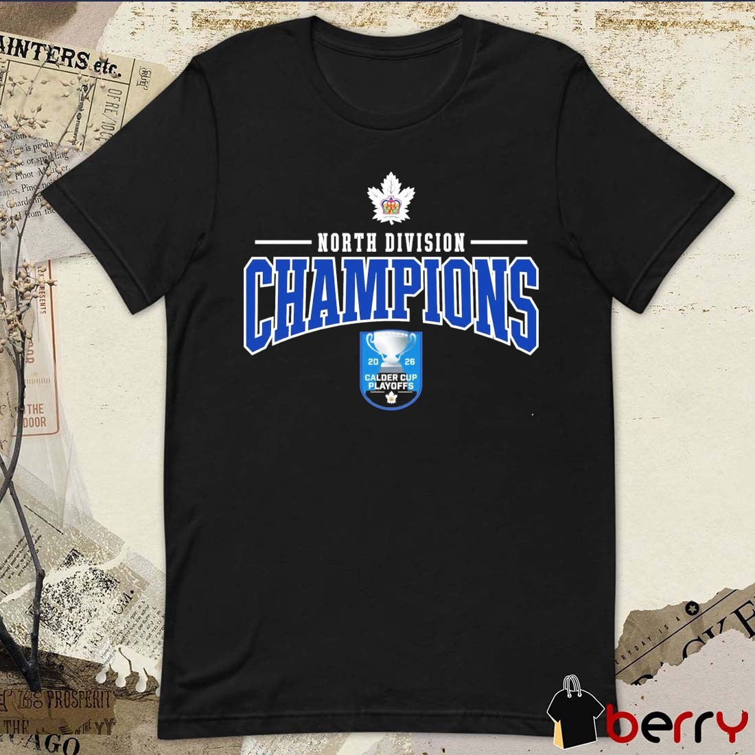 Toronto Maple Leafs North Division Champions 2026 Calder Cup Playoffs t-shirt