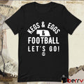 Triple B Kegs And Eggs Football Let’s Go t-shirt