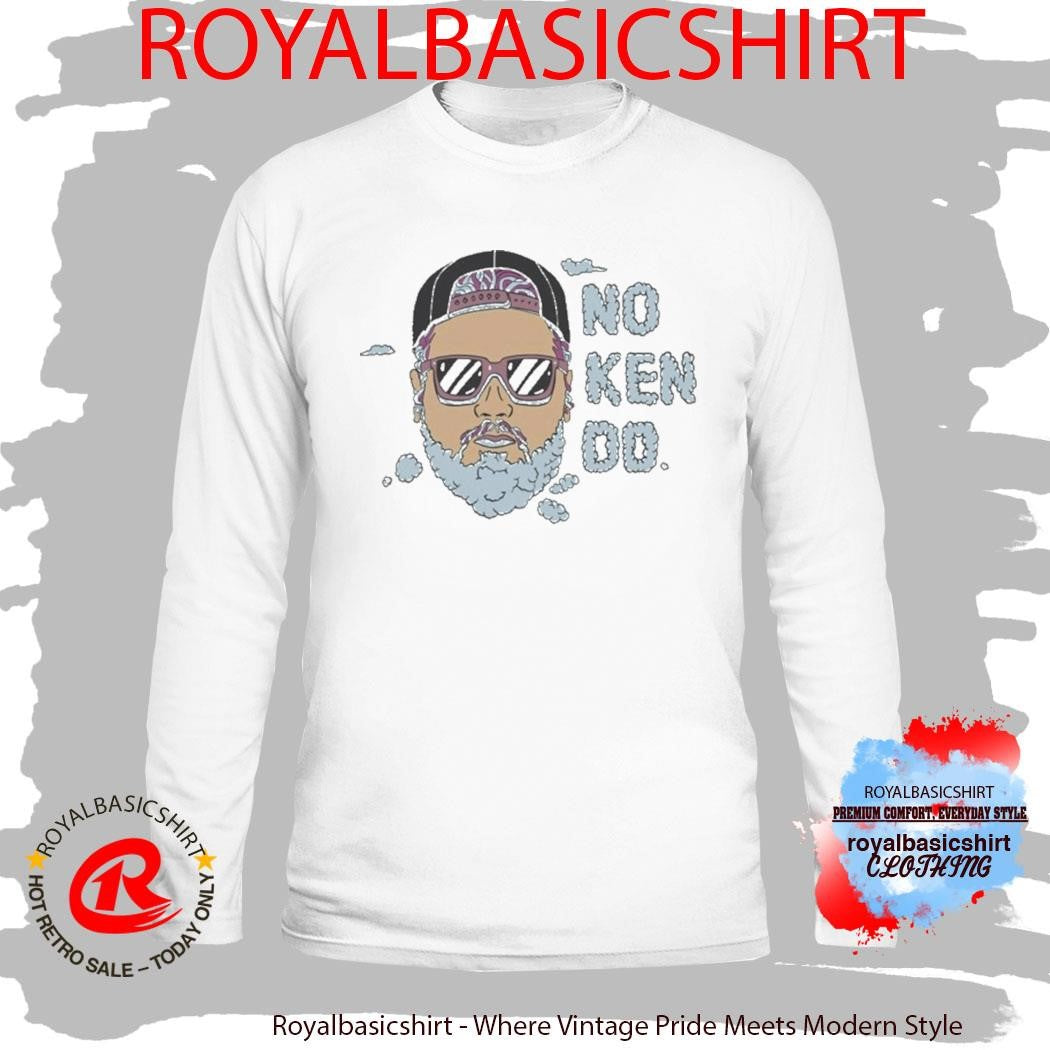 Trippy Ken No Ken Do Life Wide Open Cboystv Shirt