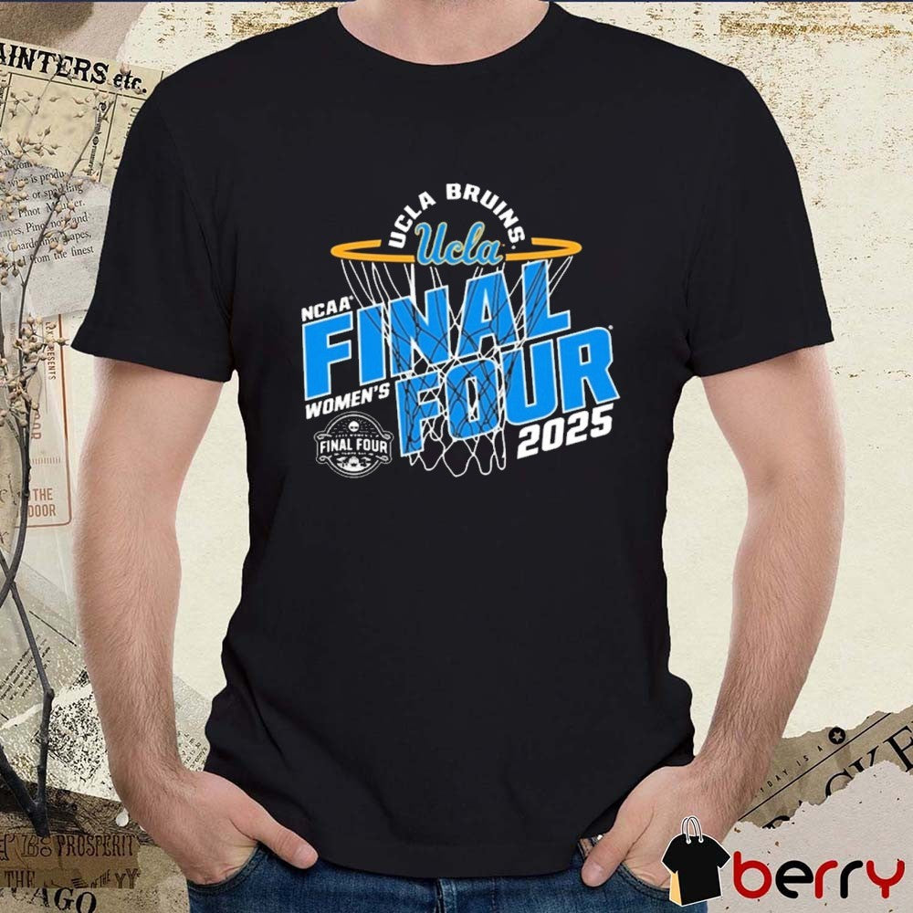 UCLA Bruins NCAA Women’s Basketball Final Four Big Ten Conference 2025 t-shirt