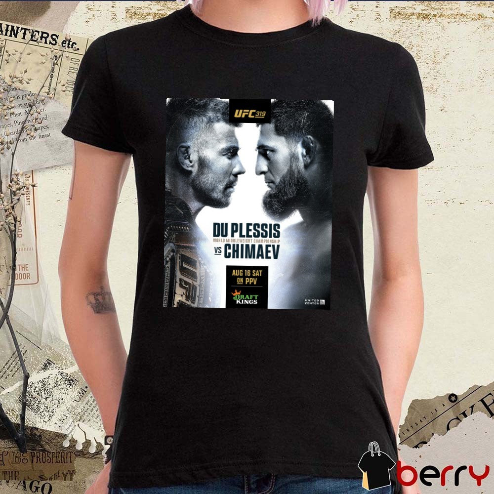 UFC 319 Du Plessis Vs Chimaev World Middleweight Championship August 16 2025 Poster t-shirt
