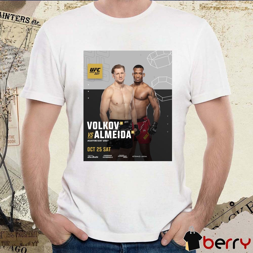 UFC 321 Volkov Vs Almeida Heavyweight Bout October 25 2025 Saturday Poster t-shirt