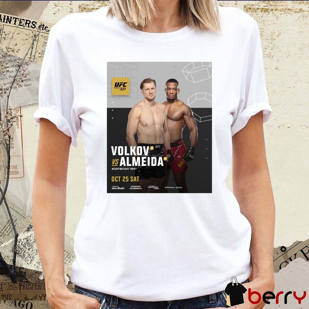 UFC 321 Volkov Vs Almeida Heavyweight Bout October 25 2025 Saturday Poster t-shirt
