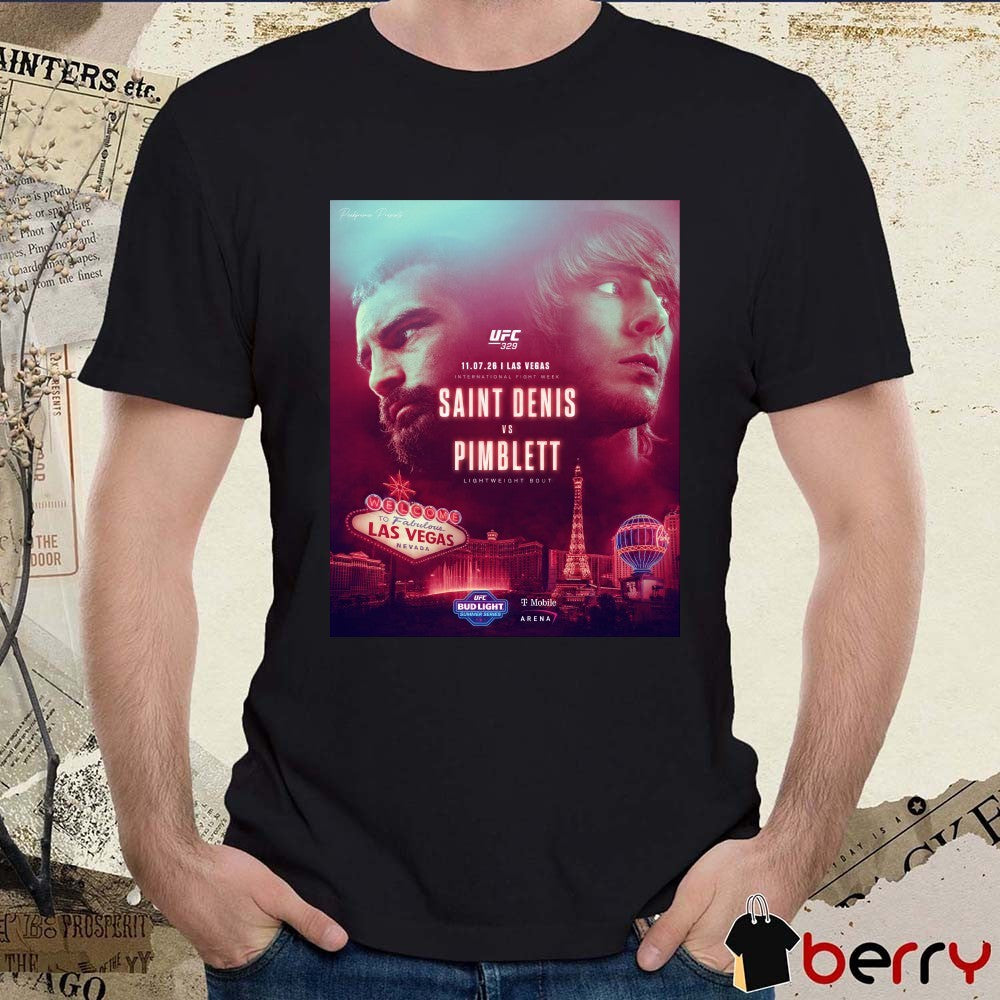 UFC 329 11 July 2026 Las Vegas International Fight Week Saint Denis Vs Pimblett Lightweight Bout Poster t-shirt