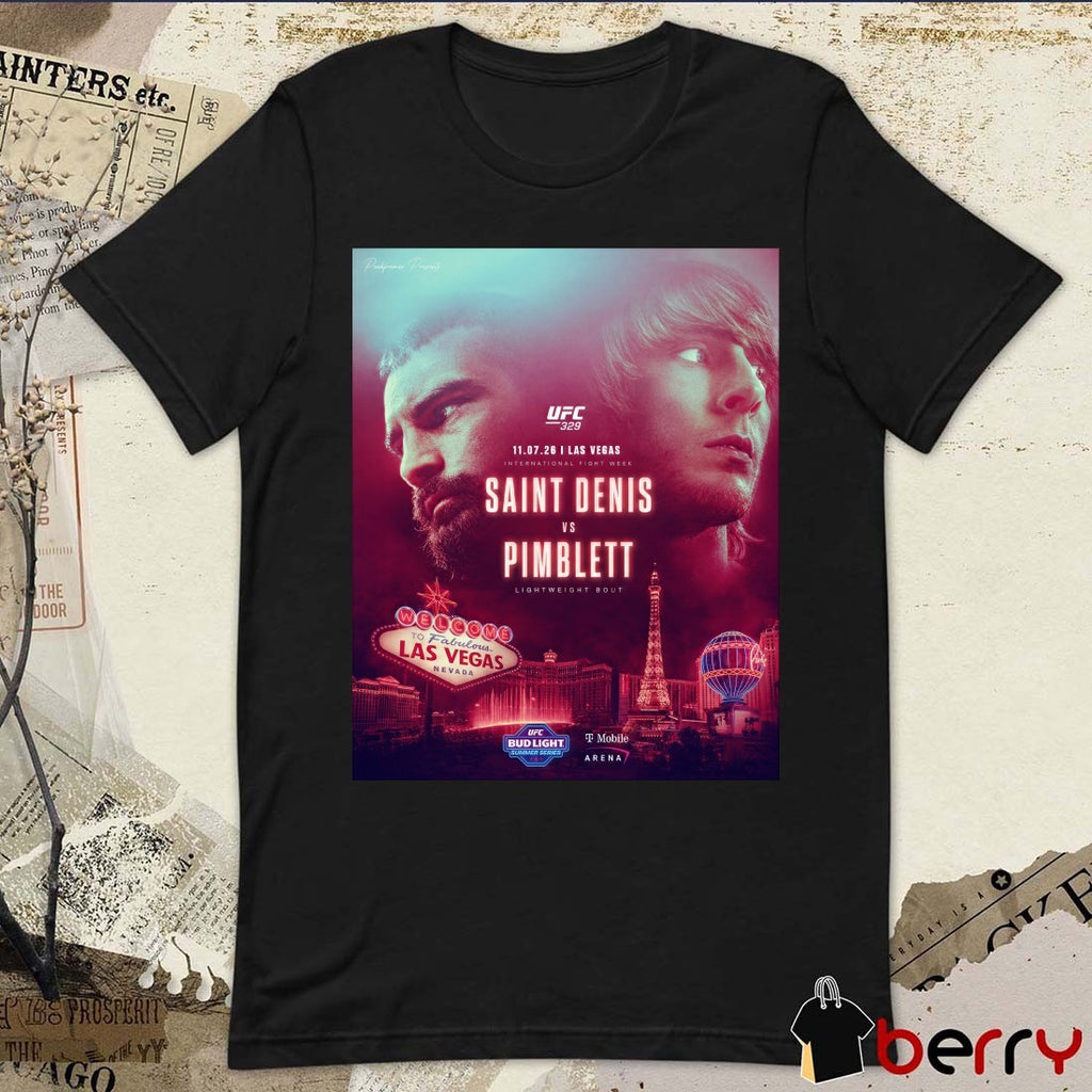 UFC 329 11 July 2026 Las Vegas International Fight Week Saint Denis Vs Pimblett Lightweight Bout Poster t-shirt