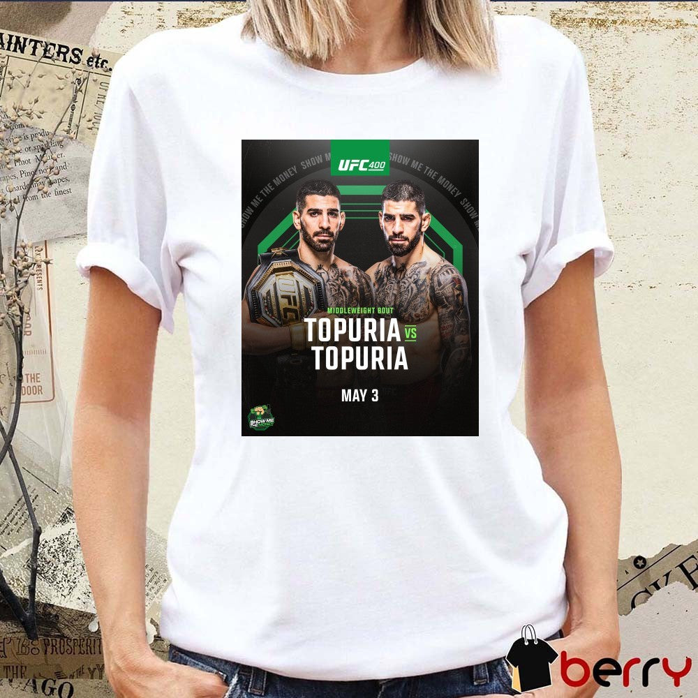UFC 400 Middleweight Bout Topuria Vs Topuria May 03 Show Me The Money Poster t-shirt