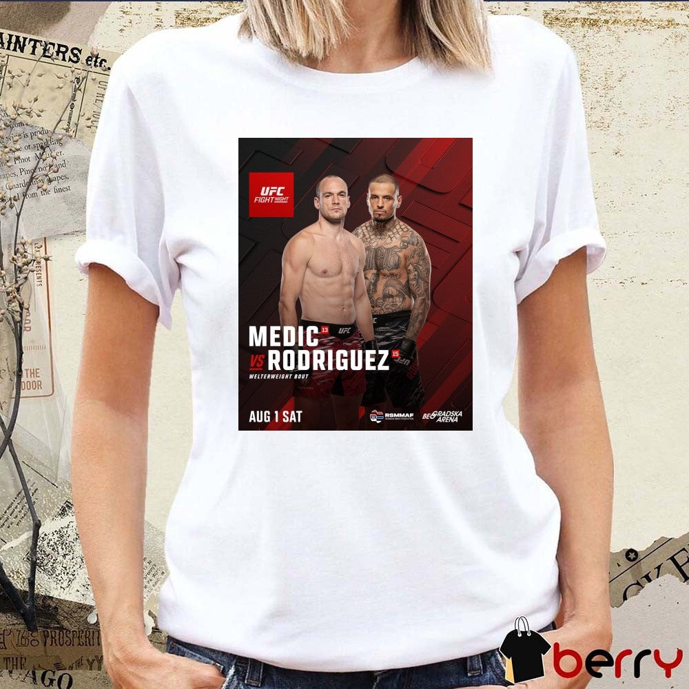UFC Fight Night Medic Vs Rodriguez Welterweight Bout August 1 2026 Poster t-shirt