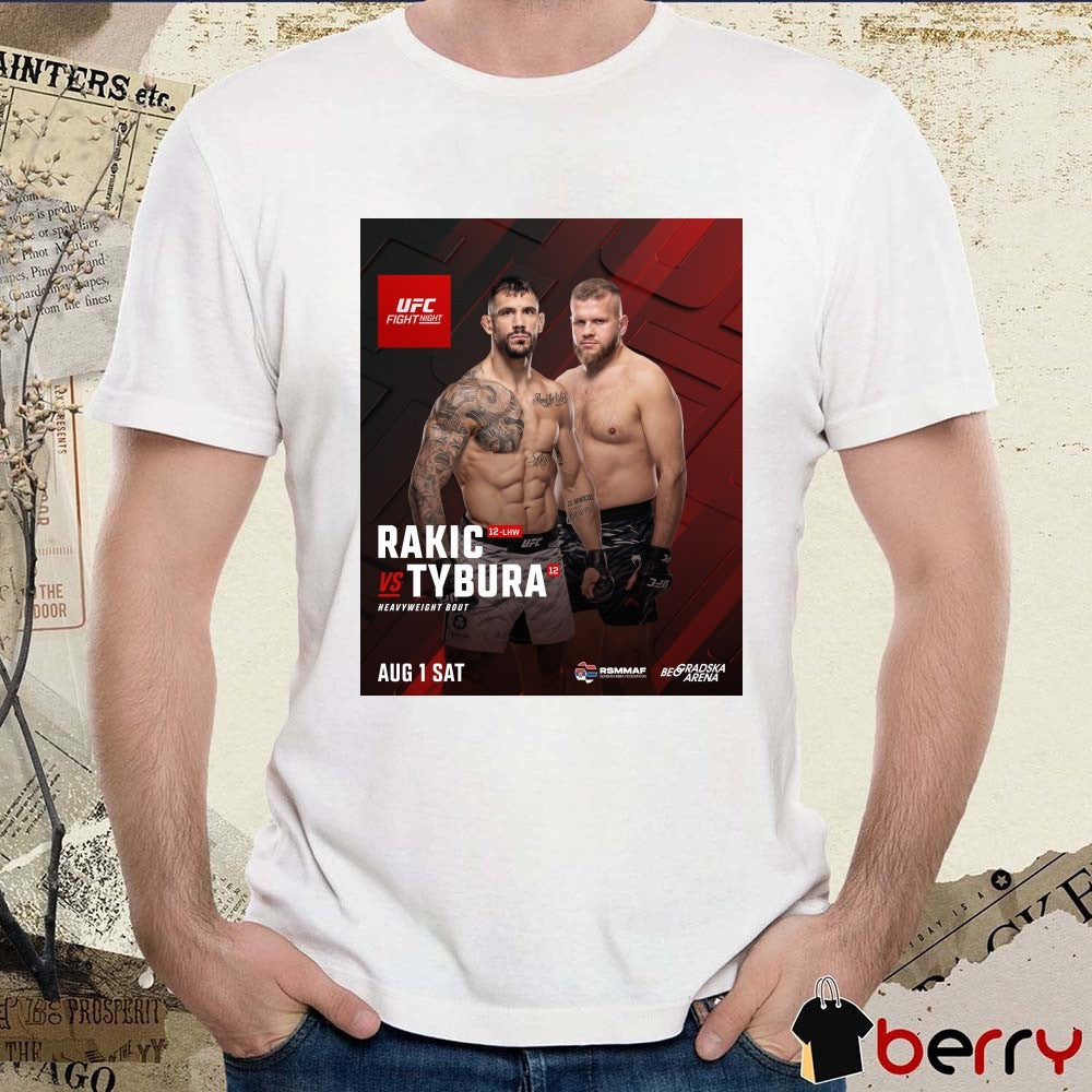 UFC Fight Night Rakic Vs Tybura Heavyweight Bout August 1 2026 Poster t-shirt