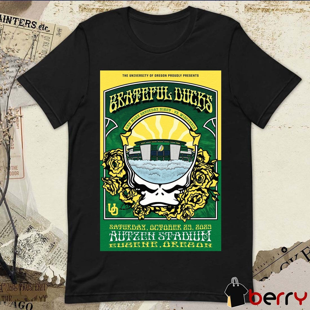 University Of Oregon Grateful Ducks Saturday October 25 2025 Autzen Stadium Eugene OR Poster t-shirt
