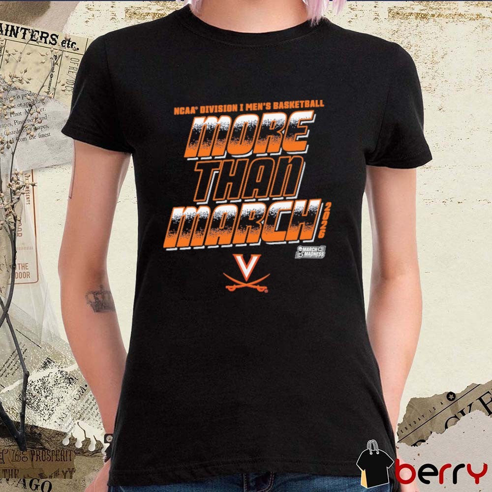 Virginia Cavaliers 2026 NCAA Division I Men’s Basketball More Than March t-shirt