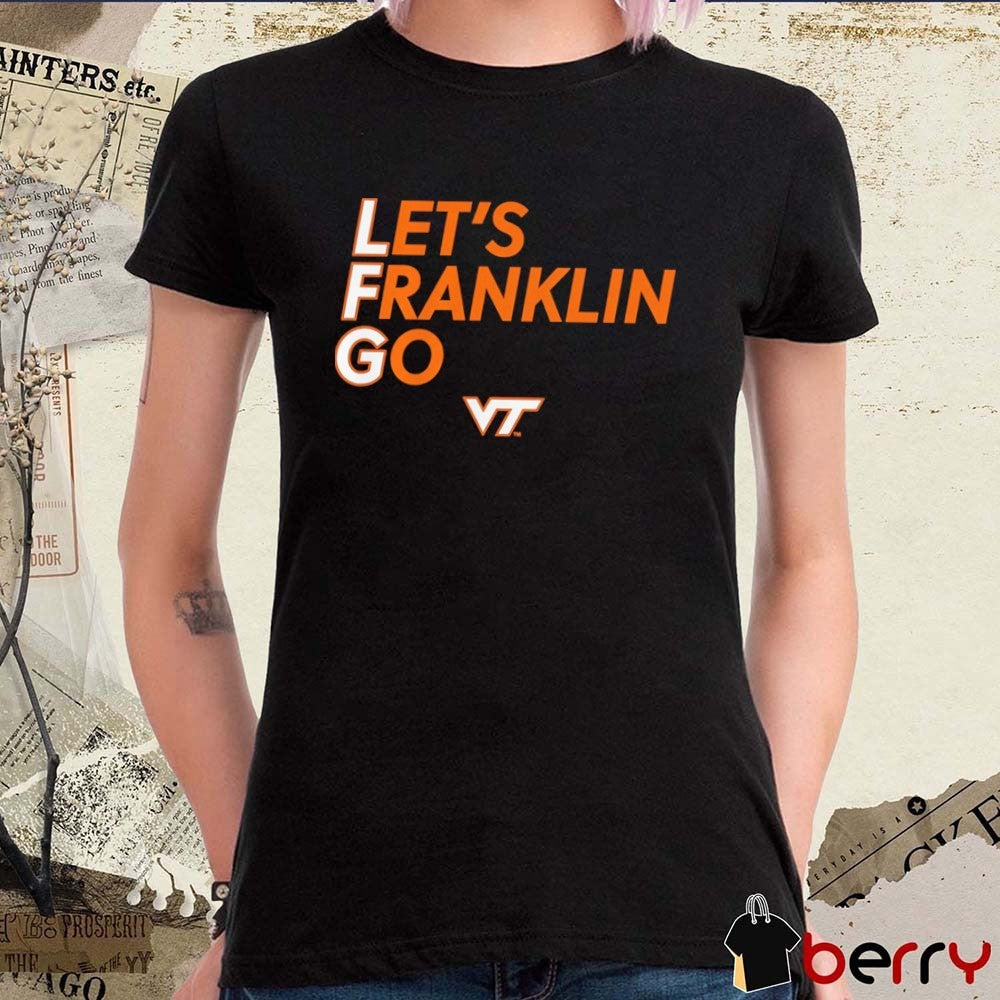 Virginia Tech Hokies Football Let’s Franklin Go t-shirt