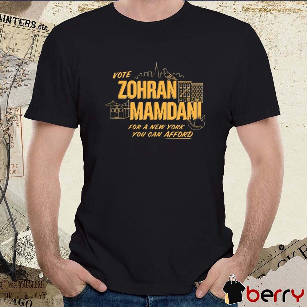 Vote Zohran Mamdani For A New York You Can Afford 2025 t-shirt