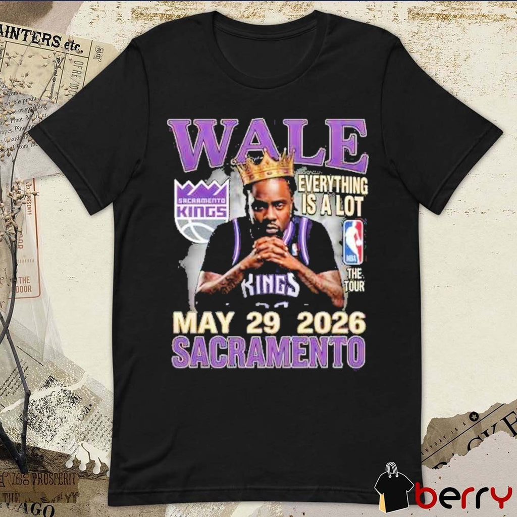 Wale Everything Is A Lot The Tour May 29 2026 Sacramento Vintage Bootleg x Sacramento Kings NBA t-shirt