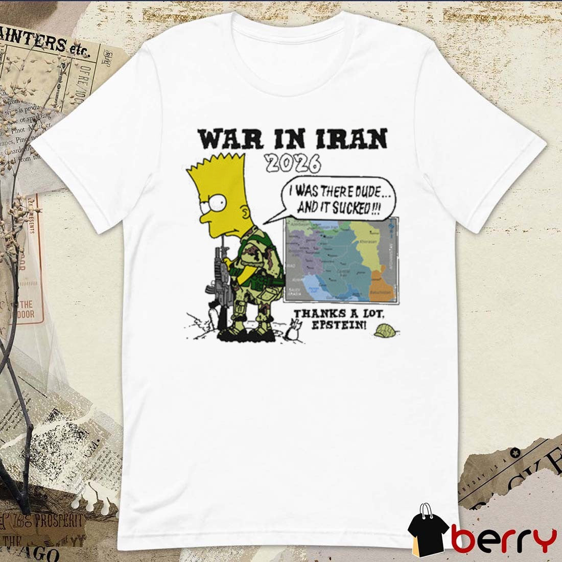War In Iran 2026 Thanks A Lot, Epstein I Was There Dude And It Sucked t-shirt