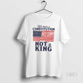 Official We Have A Constitution No Kings Anti Trump